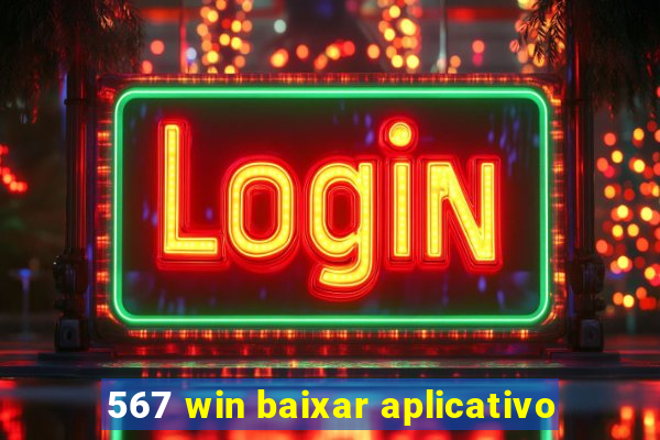 567 win baixar aplicativo